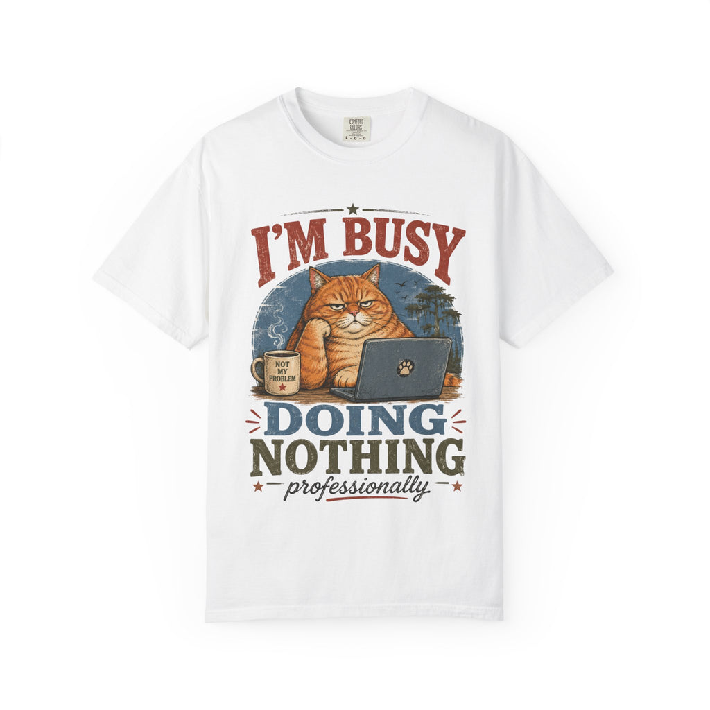 I'm Busy Doing Nothing Professionally Cat T-Shirt