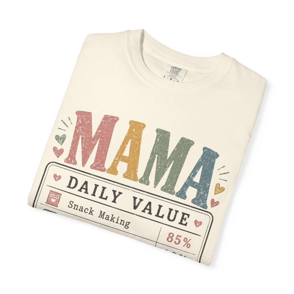 Mama Daily Value T-Shirt — Funny Mom Gift Tee ("Still the best job ever")