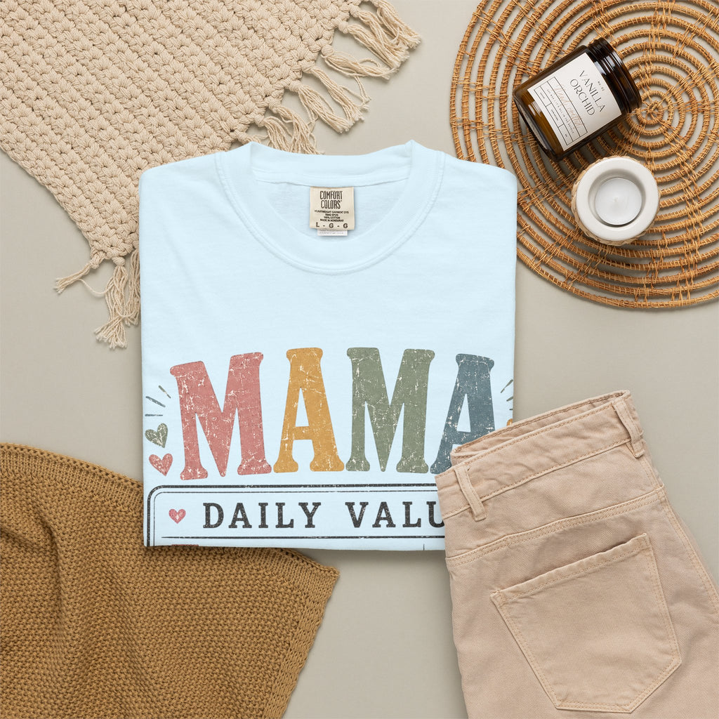 Mama Daily Value T-Shirt — Funny Mom Gift Tee ("Still the best job ever")