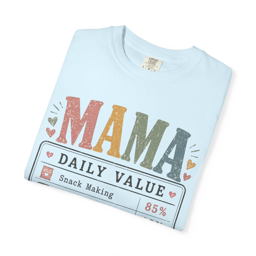 Mama Daily Value T-Shirt — Funny Mom Gift Tee ("Still the best job ever")