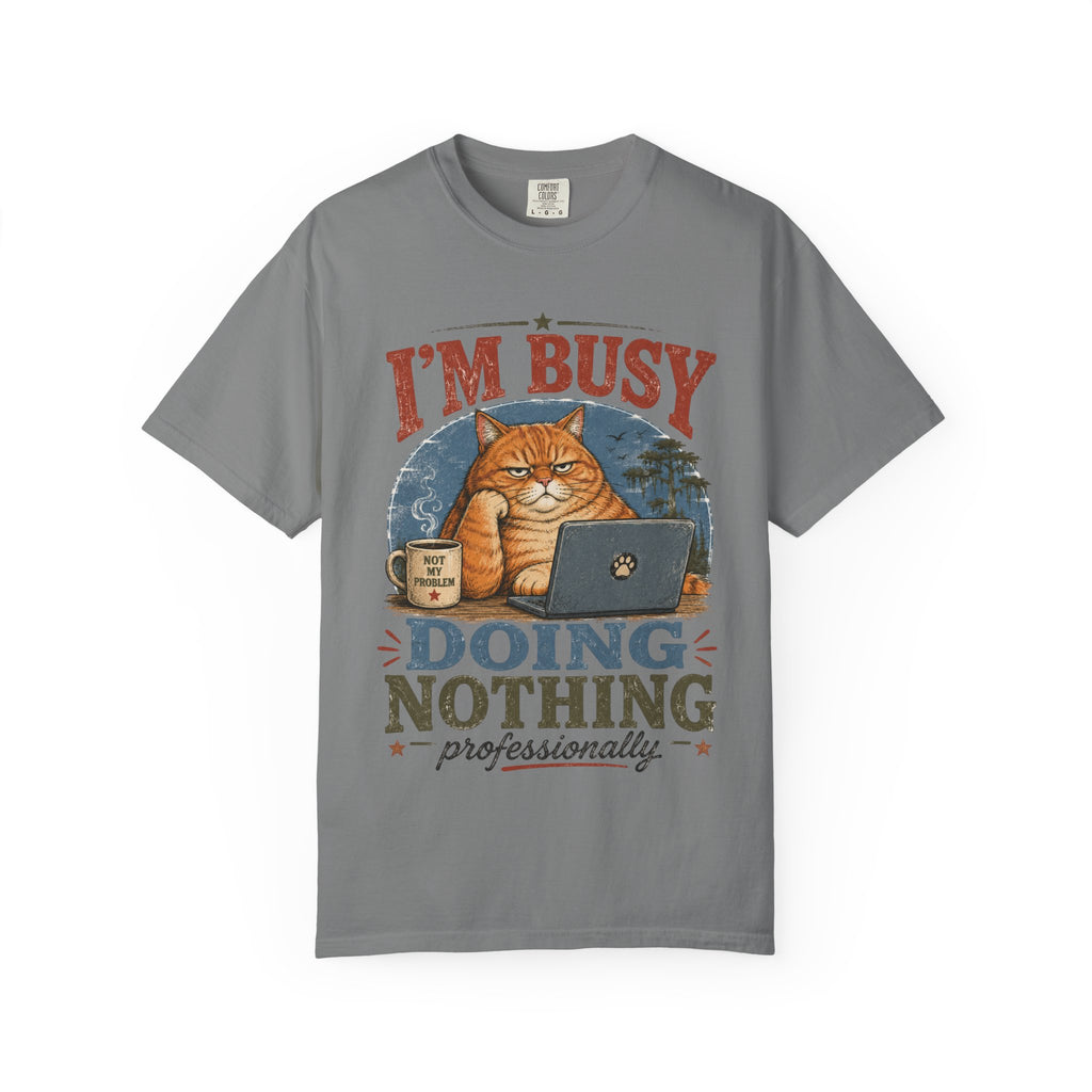 I'm Busy Doing Nothing Professionally Cat T-Shirt