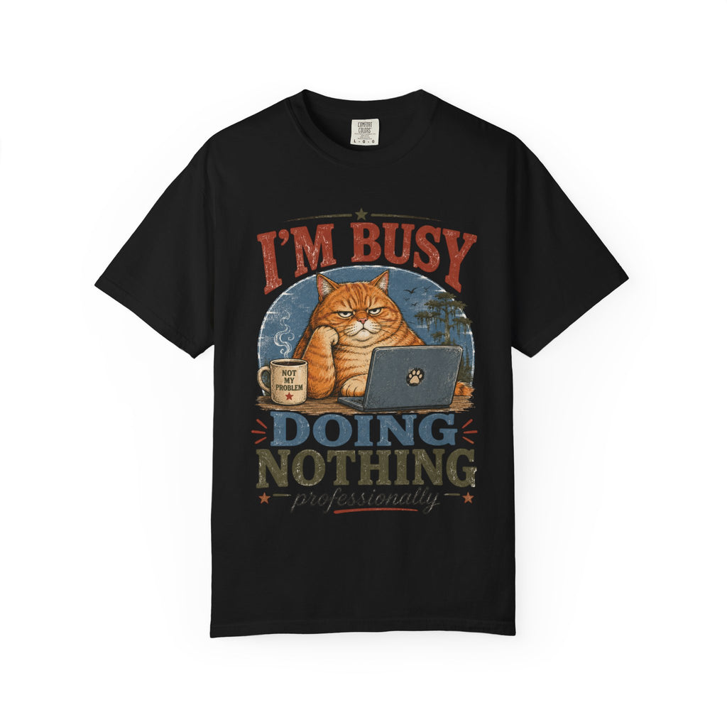 I'm Busy Doing Nothing Professionally Cat T-Shirt